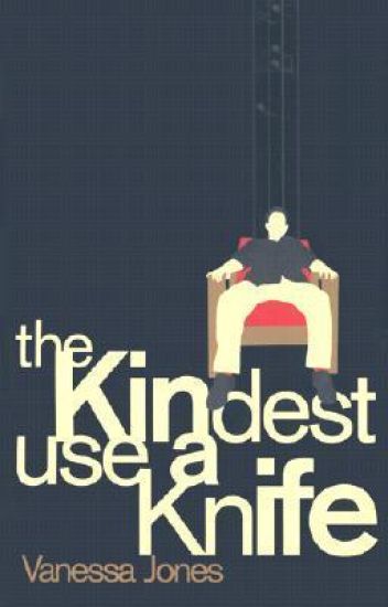 The Kindest use a Knife