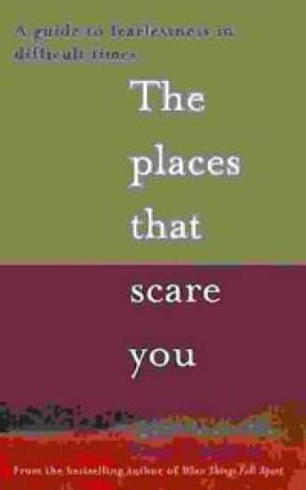 THE PLACES THAT SCARE YOU