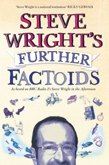 Steve Wright’s Further Factoids
