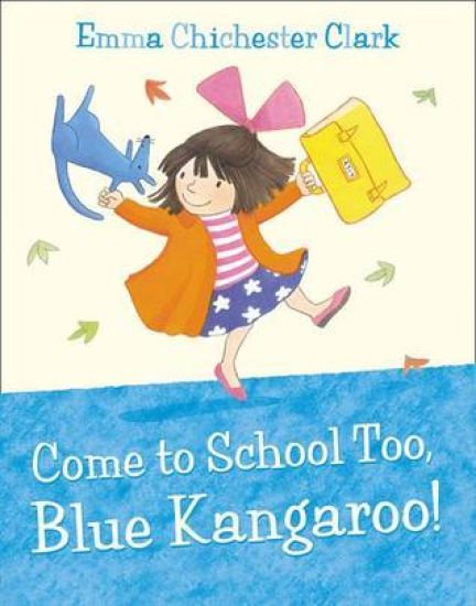 Come to School too, Blue Kangaroo!