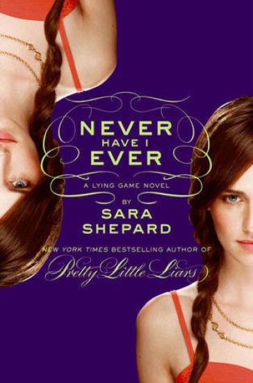 Never Have I Ever: A Lying Game Novel