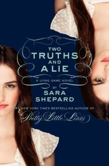 Two Truths and a Lie: A Lying Game Novel