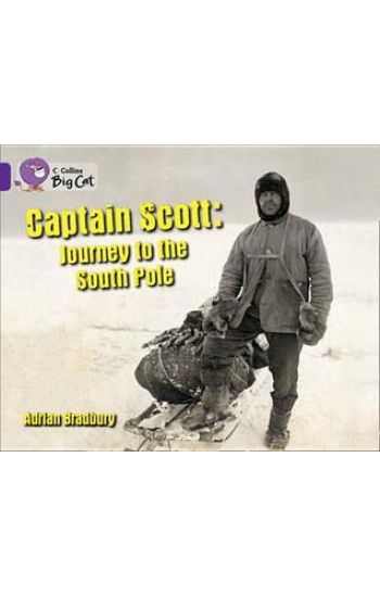 Captain Scott: Journey to the South Pole