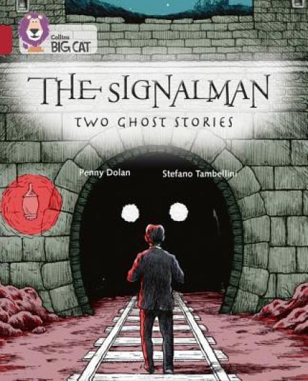 The Signalman: Two Ghost Stories