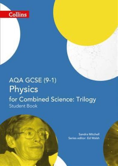 AQA GCSE Physics for Combined Science: Trilogy 9-1 Student Book