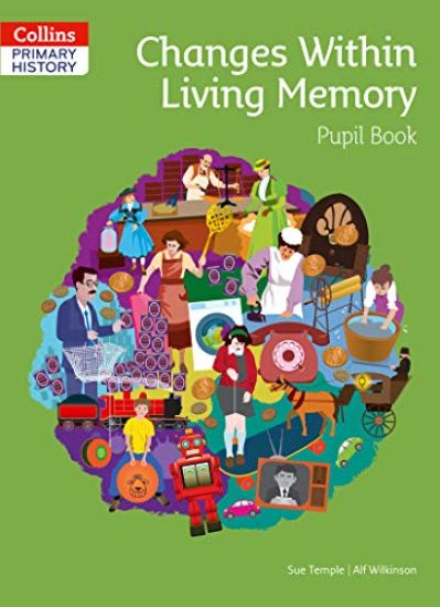Changes Within Living Memory Pupil Book