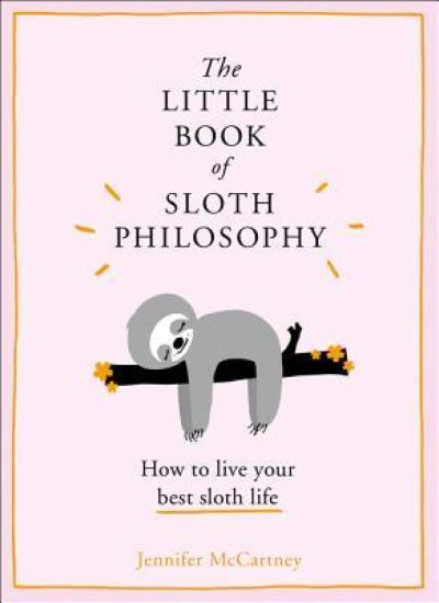 The Little Book of Sloth Philosophy