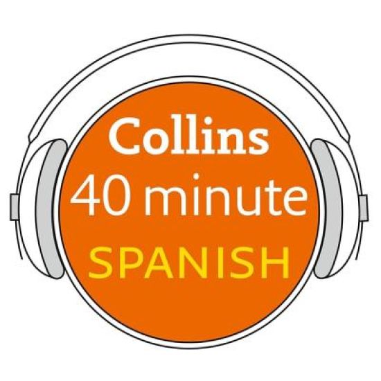 Collins 40 Minute Spanish: Learn to Speak Spanish in Minutes with Collins