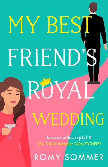 My Best Friendâ??s Royal Wedding