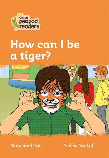 How can I be a tiger?