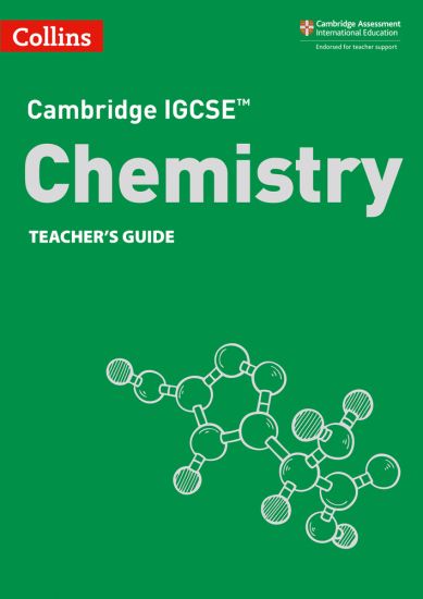 Cambridge IGCSE™ Chemistry Teacher’s Guide
