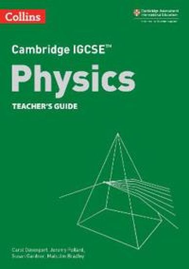 Cambridge IGCSE™ Physics Teacher’s Guide