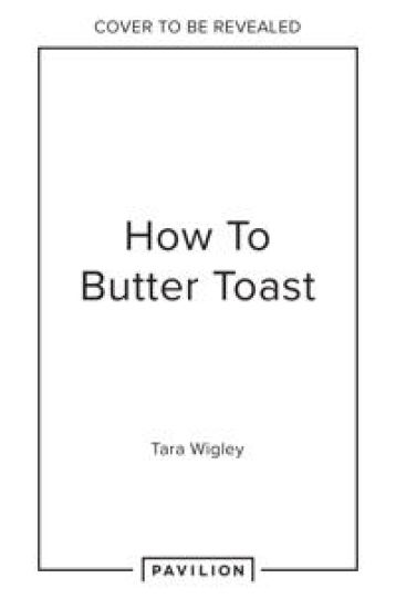 How to Butter Toast