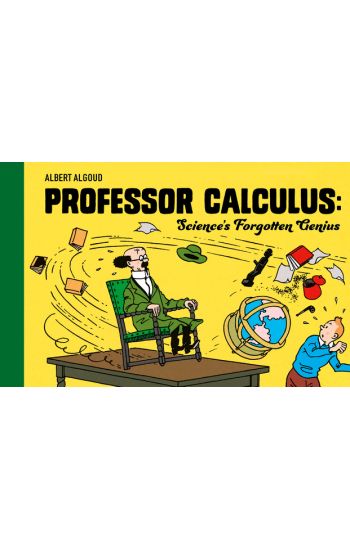 Professor Calculus: Science's Forgotten Genius
