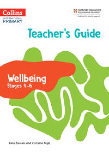 International Primary Wellbeing Teacher's Guide Stages 4–6