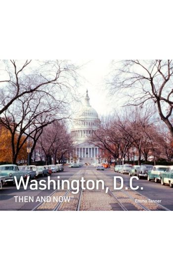 Washington, D.C. Then and Now