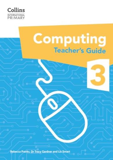 International Primary Computing Teacher’s Guide: Stage 3