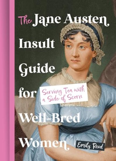 Jane Austen Insult Guide for Well-Bred Women