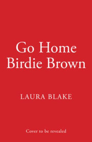 Go Home Birdie Brown