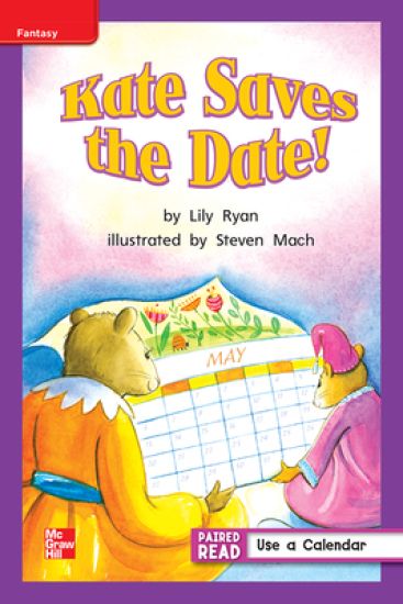 Reading Wonders Leveled Reader Kate Saves the Date!: Ell Unit 3 Week 1 Grade 1