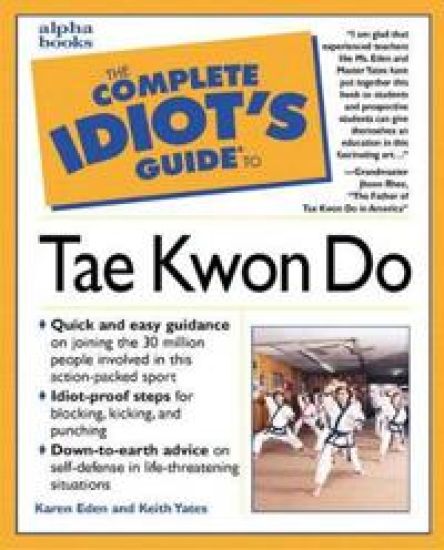The Complete Idiot's Guide to Tae Kwon Do
