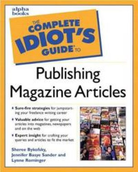 The Complete Idiot's Guide to Publishing Magazine Articles