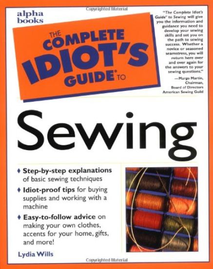 The Complete Idiot's Guide to Sewing