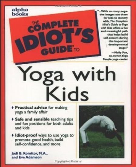 The Complete Idiot's Guide to Yoga With Kids