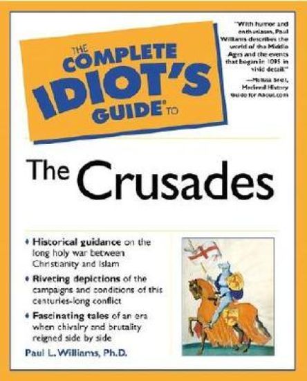 The Complete Idiot's Guide® to the Crusades
