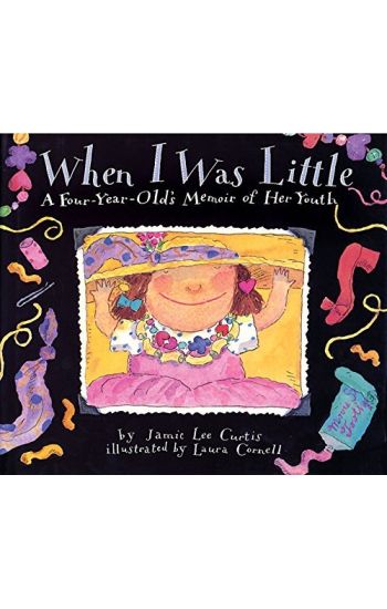 When I Was Little: A Four-Year-Old's Memoir of Her Youth