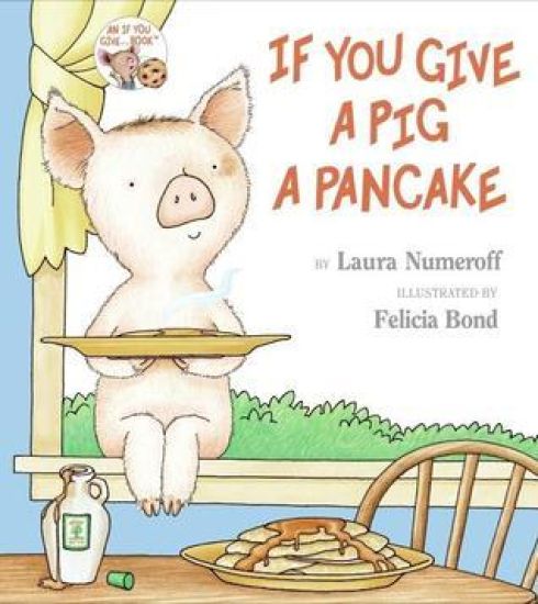 IF YOU GIVE A PIG A PANCAKE