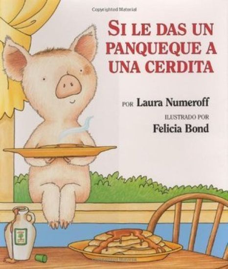 Si Le Das Un Panqueque a Una Cerdita: If You Give a Pig a Pancake (Spanish Edition)