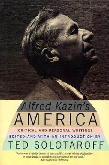Alfred Kazin's America: Critical and Personal Writings