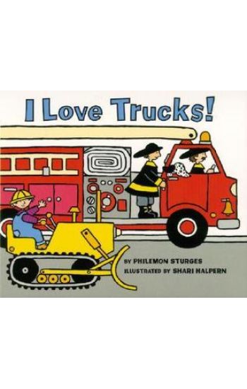 I Love Trucks! Board Book