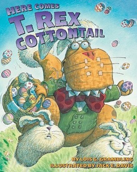 Here Comes T. Rex Cottontail: An Easter and Springtime Book for Kids