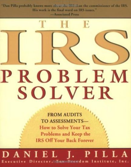 The IRS Problem Solver: From Audits to Assessments--How to Solve Your Tax Problems and Keep the IRS Off Your Back Forever