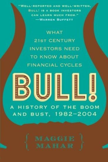 Bull!: A History of the Boom and Bust, 1982-2004