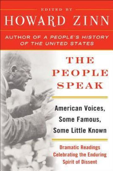 The People Speak: American Voices, Some Famous, Some Little Known: Dramatic Readings Celebrating the Enduring Spirit of Dissent