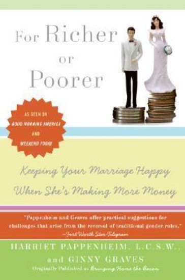 For Richer or Poorer: Keeping Your Marriage Happy When She's Making More Money