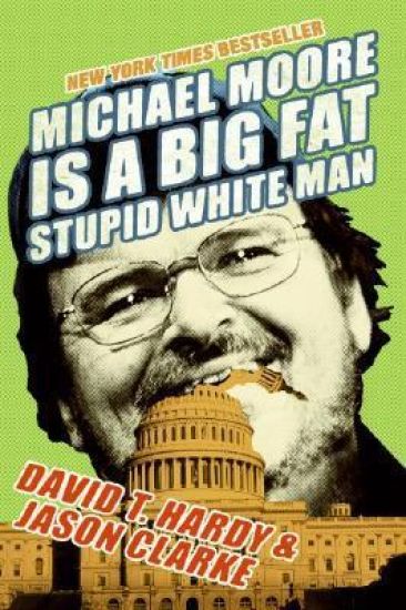 Michael Moore Is A Big Fat Stupid White Man