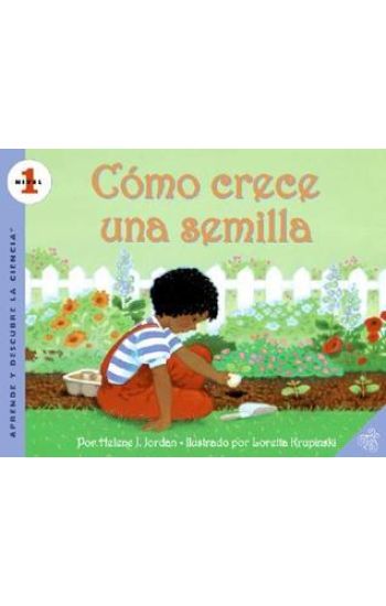 Como Crece Una Semilla: How a Seed Grows (Spanish Edition) = How a Seed Grows
