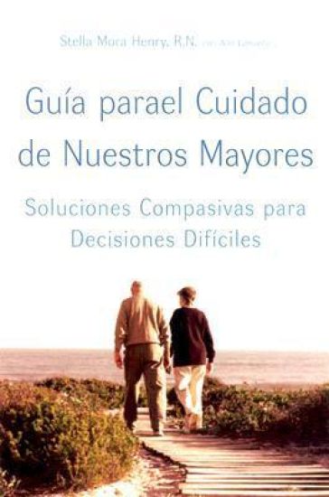 Guia Para El Cuidado De Nuestros Mayores/ Guide for the Care of Our Elders