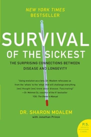 Survival of the Sickest: The Surprising Connections Between Disease and Longevity