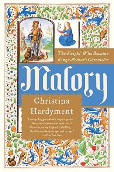 Malory: The Knight Who Became King Arthur's Chronicler