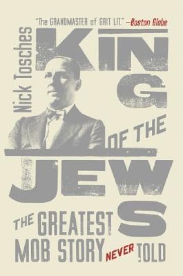 King of the Jews: The Greatest Mob Story Never Told
