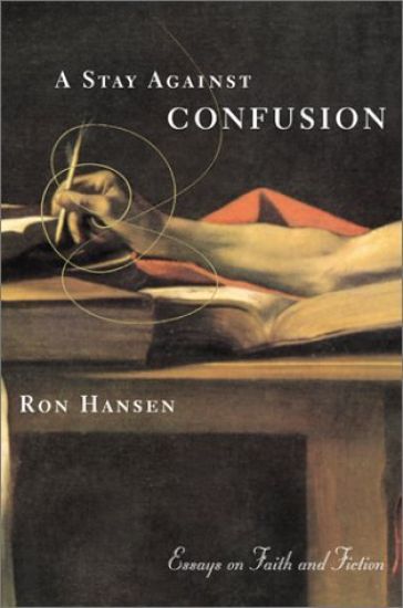 A Stay Against Confusion: Essays on Faith and Fiction