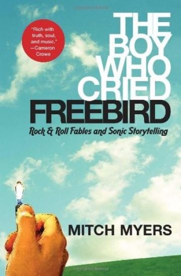 The Boy Who Cried Freebird: Rock & Roll Fables and Sonic Storytelling