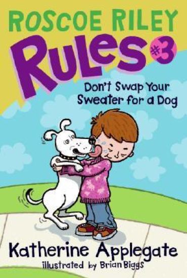 Roscoe Riley Rules #3: Don't Swap Your Sweater for a Dog