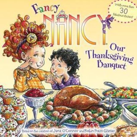 Fancy Nancy: Our Thanksgiving Banquet: With More Than 30 Fabulous Stickers!