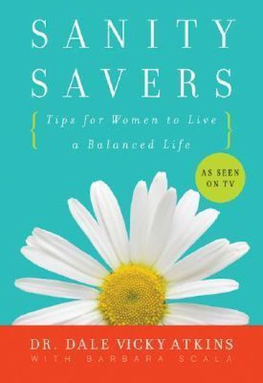 Sanity Savers: Tips for Women to Live a Balanced Life